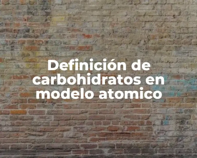 Definición de carbohidratos en modelo atomico