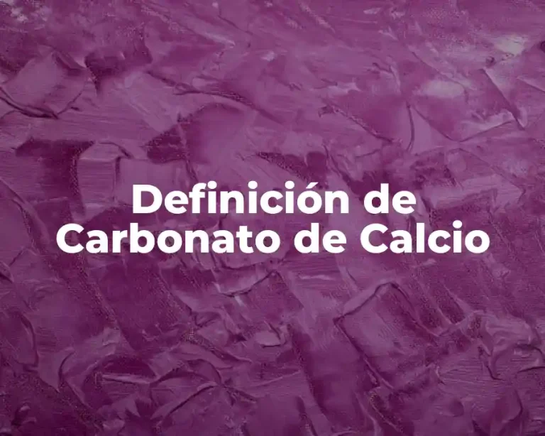Definición de Carbonato de Calcio