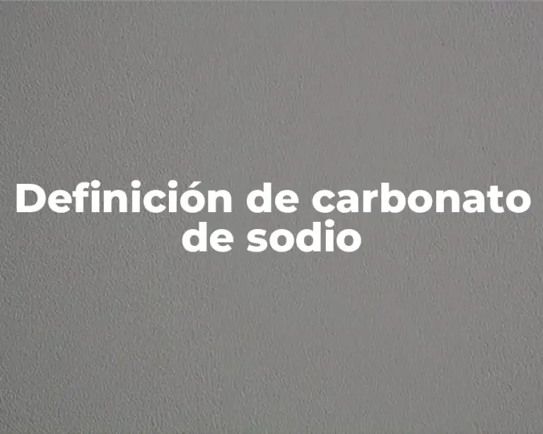 Definición de carbonato de sodio