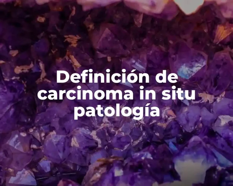 Definición de carcinoma in situ patología