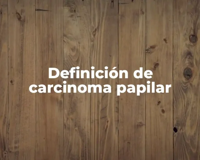 Definición de carcinoma papilar