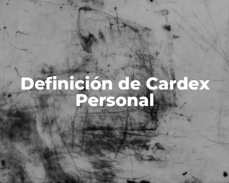 Definición de Cardex Personal