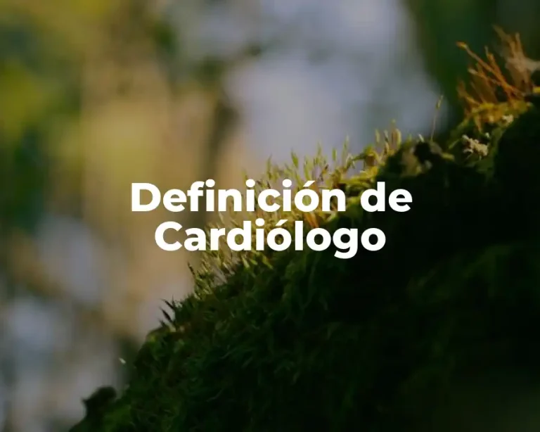 Definición de Cardiólogo