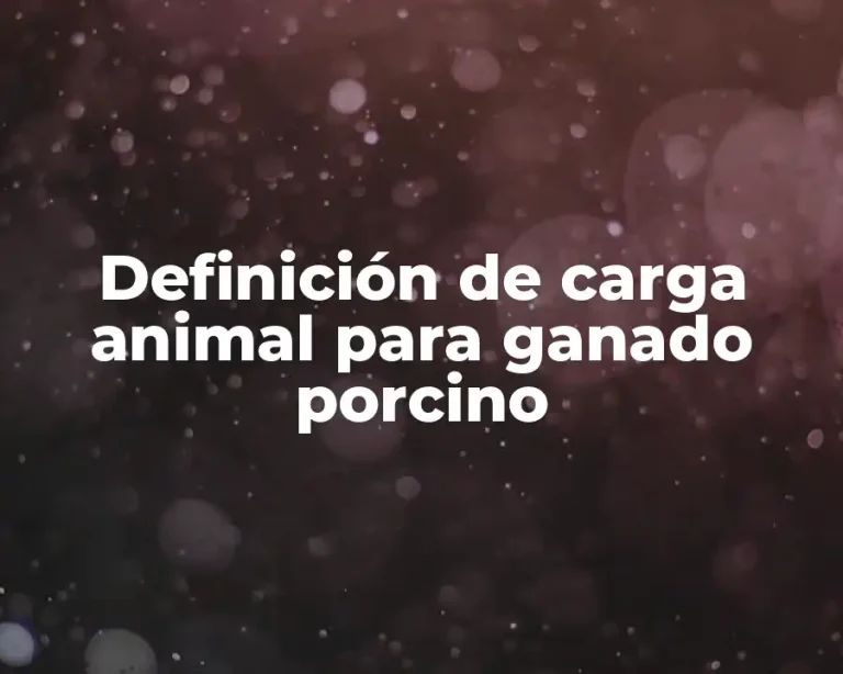 Definición de carga animal para ganado porcino