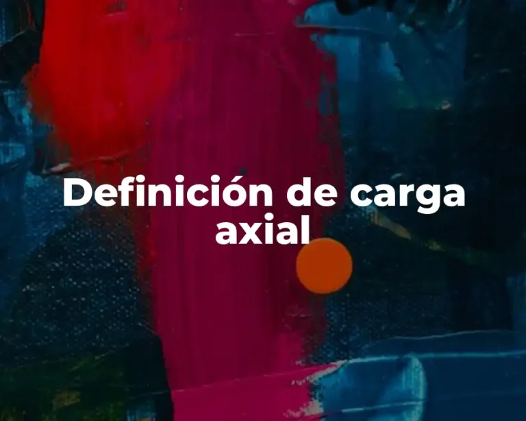 Definición de carga axial