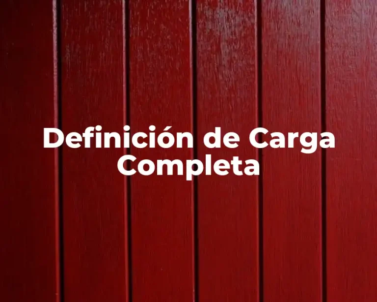 Definición de Carga Completa