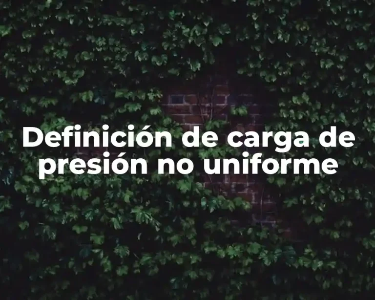 Definición de carga de presión no uniforme