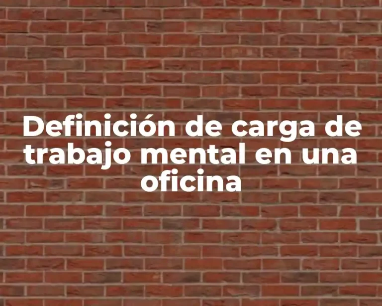 Definición de carga de trabajo mental en una oficina