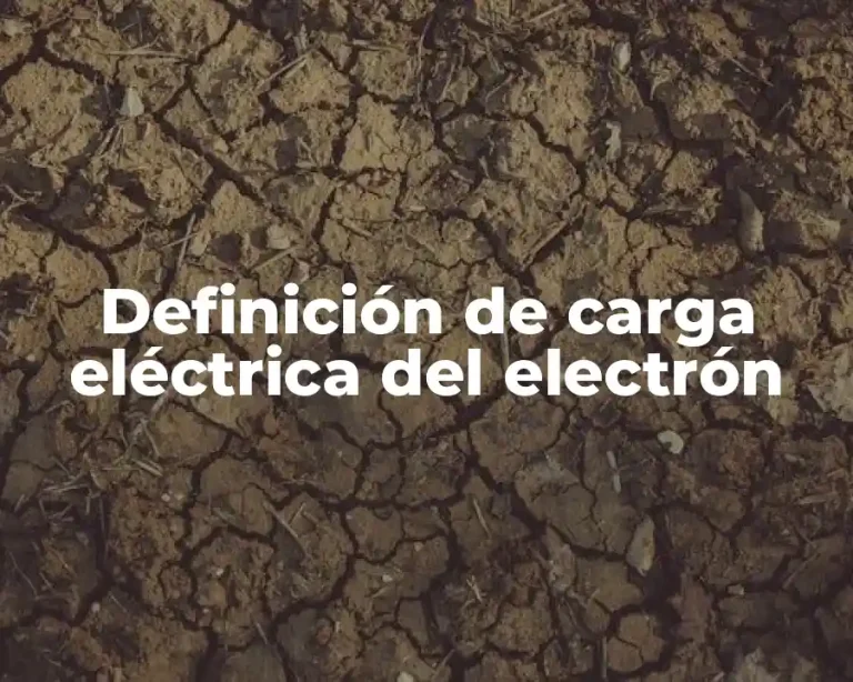 Definición de carga eléctrica del electrón