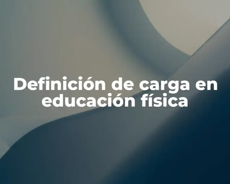 Definición de carga en educación física