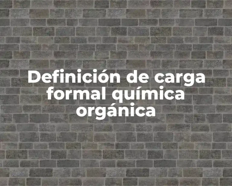 Definición de carga formal química orgánica