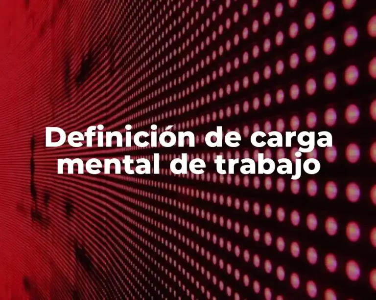 Definición de carga mental de trabajo