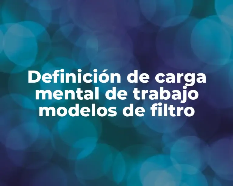 Definición de carga mental de trabajo modelos de filtro