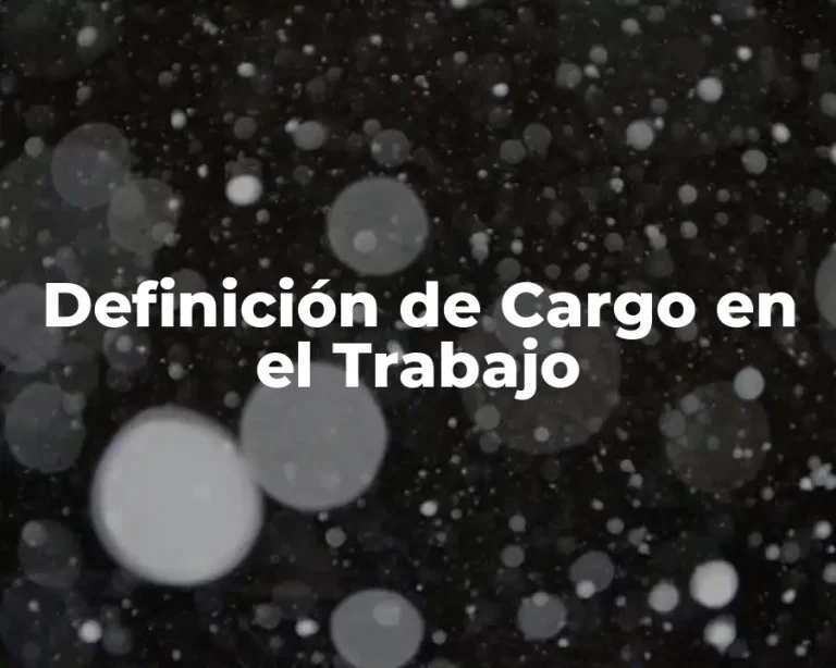 Definición de Cargo en el Trabajo