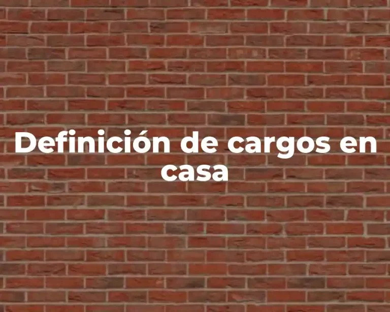 Definición de cargos en casa