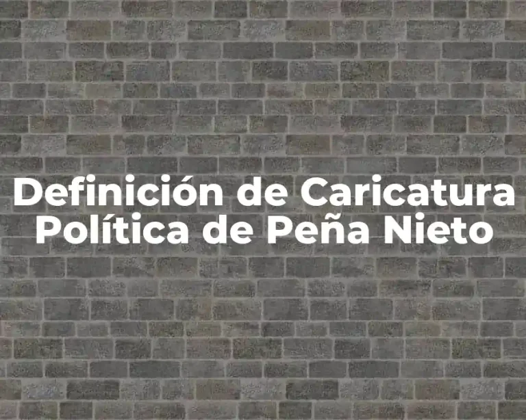 Definición de Caricatura Política de Peña Nieto