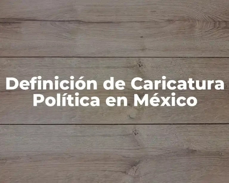 Definición de Caricatura Política en México