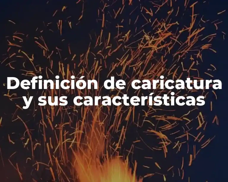 Definición de caricatura y sus características