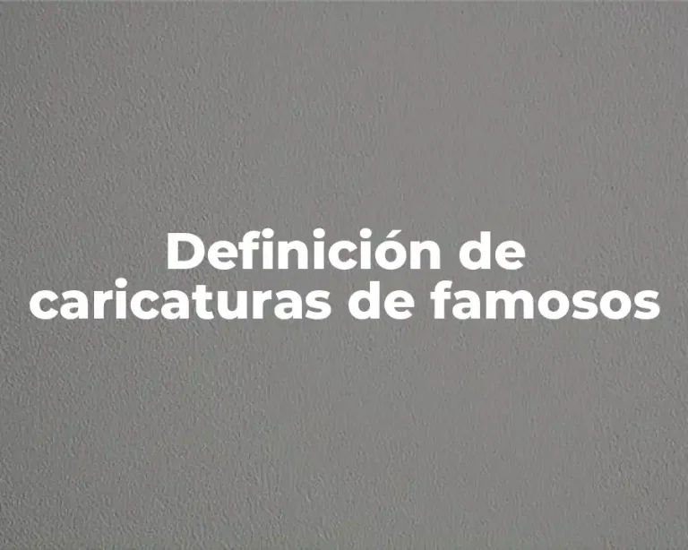 Definición de caricaturas de famosos