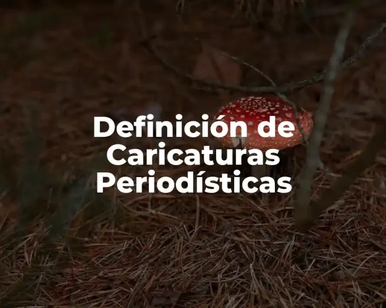 Definición de Caricaturas Periodísticas