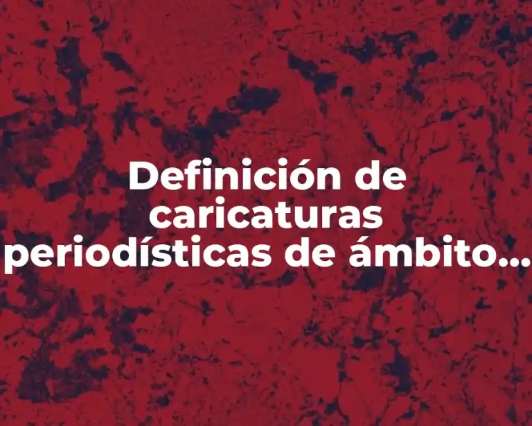 Definición de caricaturas periodísticas de ámbito humorístico