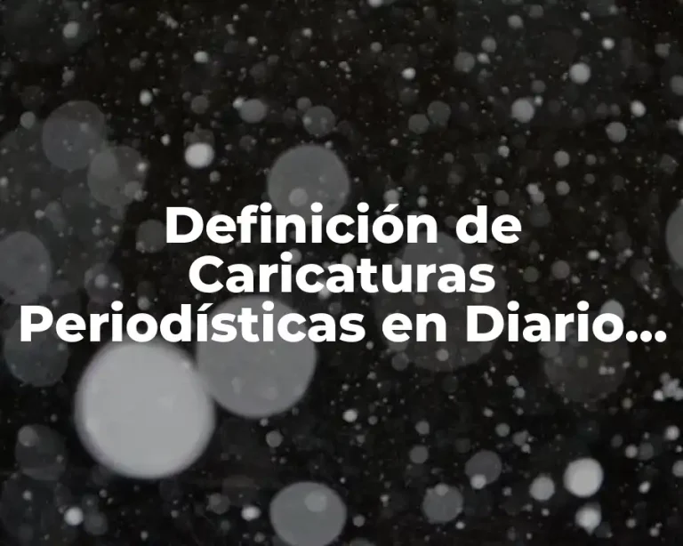 Definición de Caricaturas Periodísticas en Diario de Yucatán