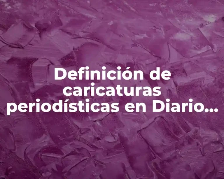 Definición de caricaturas periodísticas en Diario de Yucatán