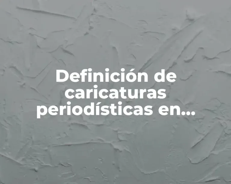 Definición de caricaturas periodísticas en información