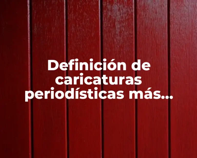 Definición de caricaturas periodísticas más relevantes sobre política