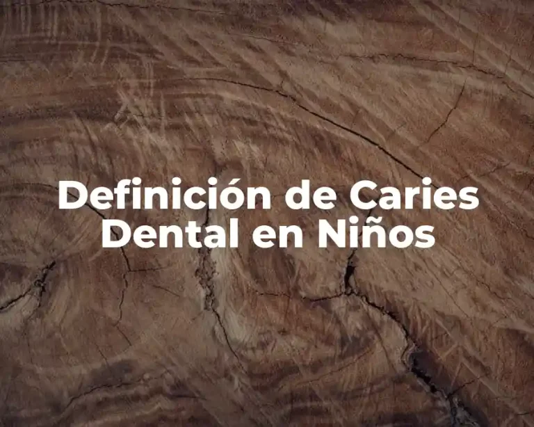 Definición de Caries Dental en Niños