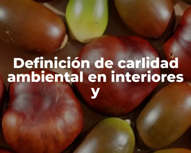 Definición de carlidad ambiental en interiores y