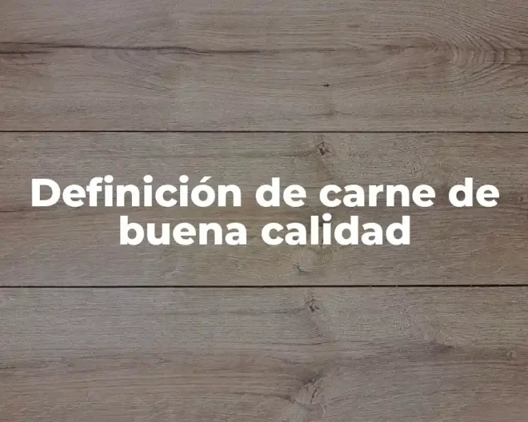 Definición de carne de buena calidad
