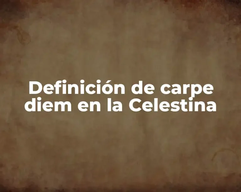 Definición de carpe diem en la Celestina