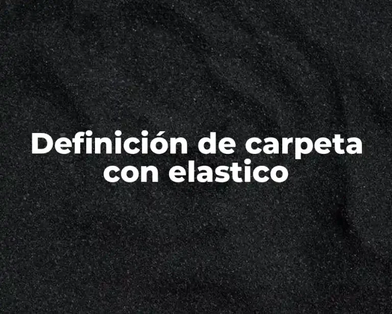 Definición de carpeta con elastico