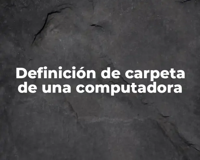 Definición de carpeta de una computadora