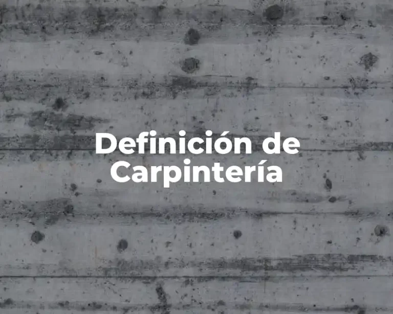 Definición de Carpintería