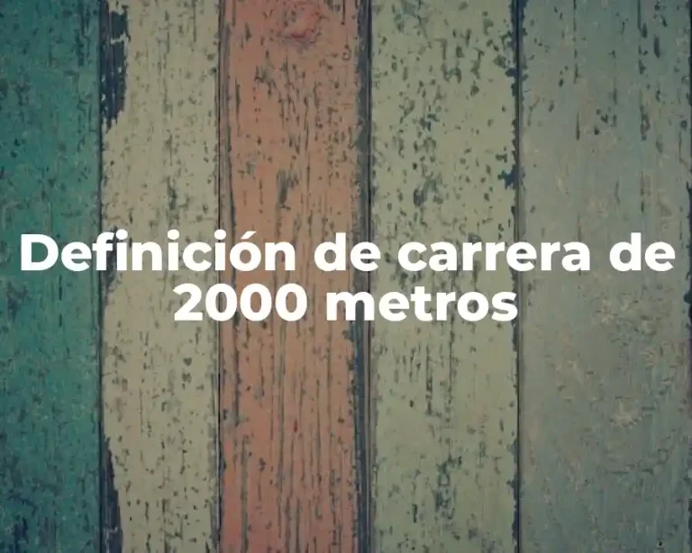 Definición de carrera de 2000 metros