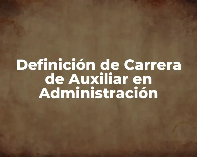 Definición de Carrera de Auxiliar en Administración