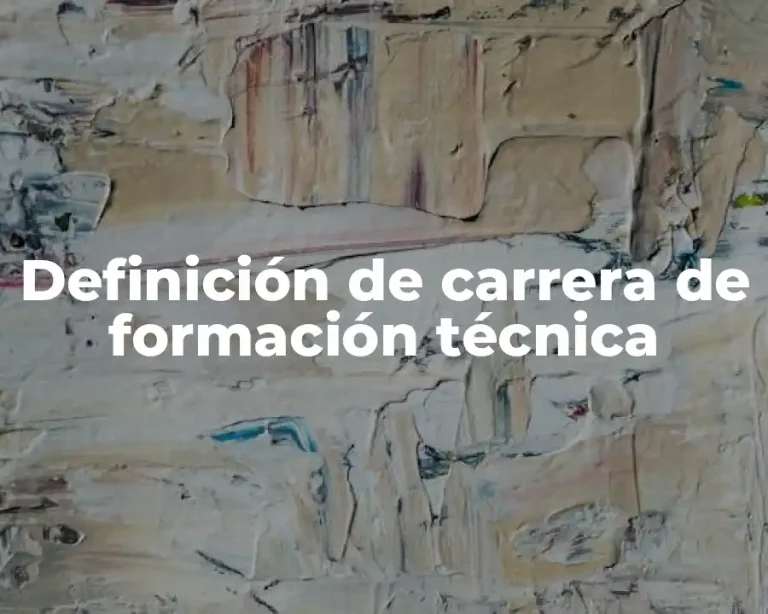 Definición de carrera de formación técnica