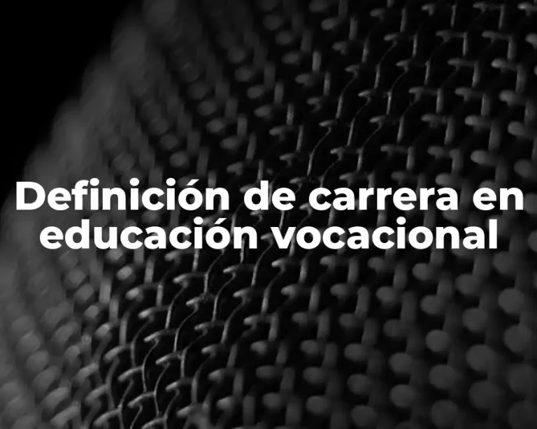 Definición de carrera en educación vocacional