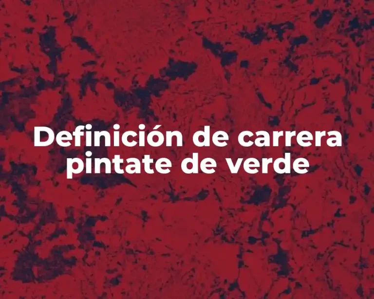Definición de carrera pintate de verde