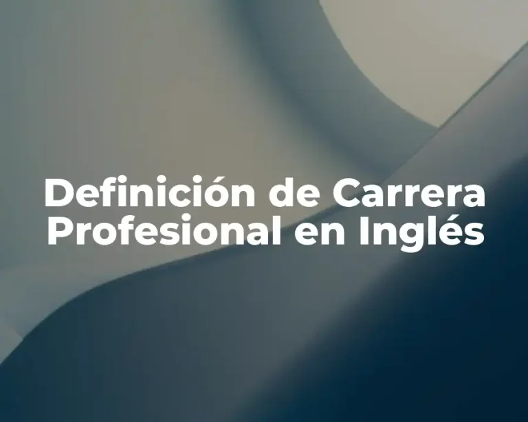 Definición de Carrera Profesional en Inglés