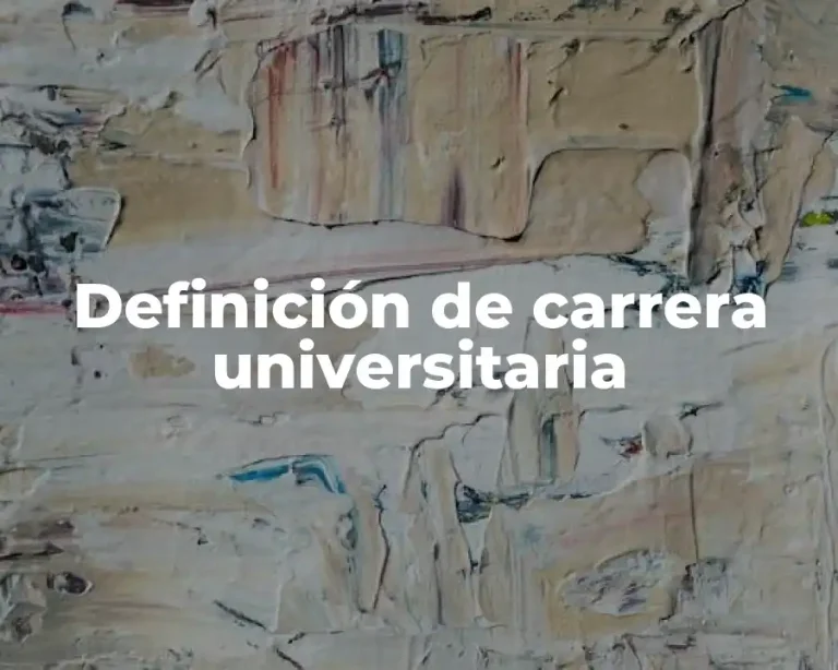 Definición de carrera universitaria