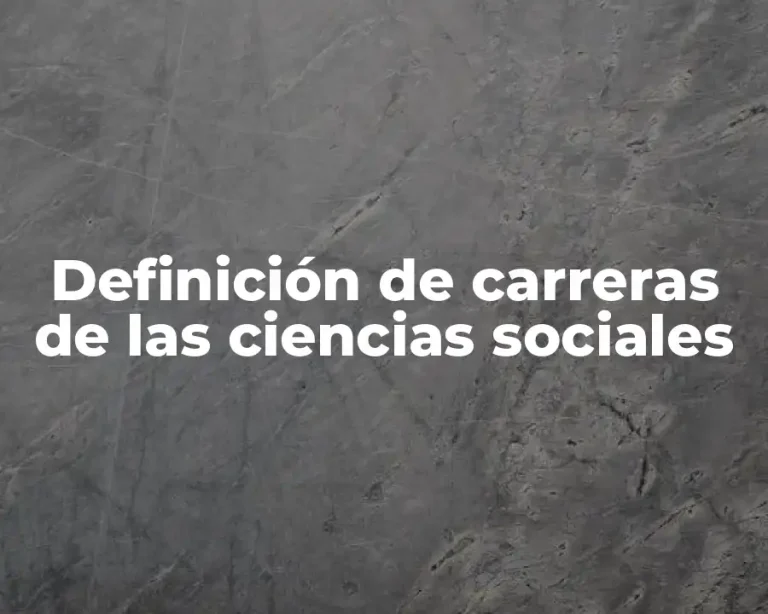 Definición de carreras de las ciencias sociales