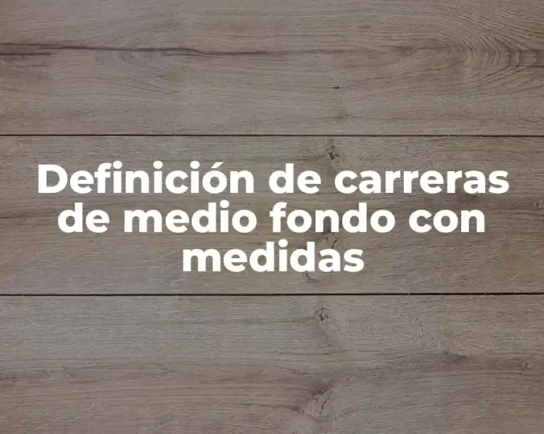 Definición de carreras de medio fondo con medidas