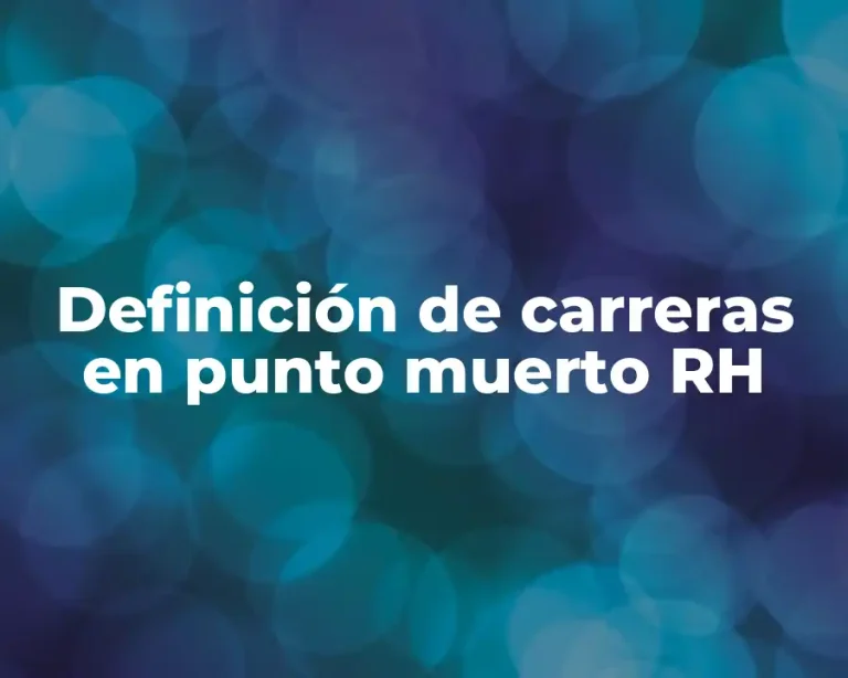 Definición de carreras en punto muerto RH