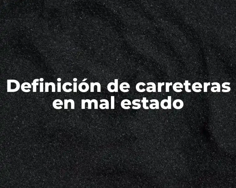 Definición de carreteras en mal estado