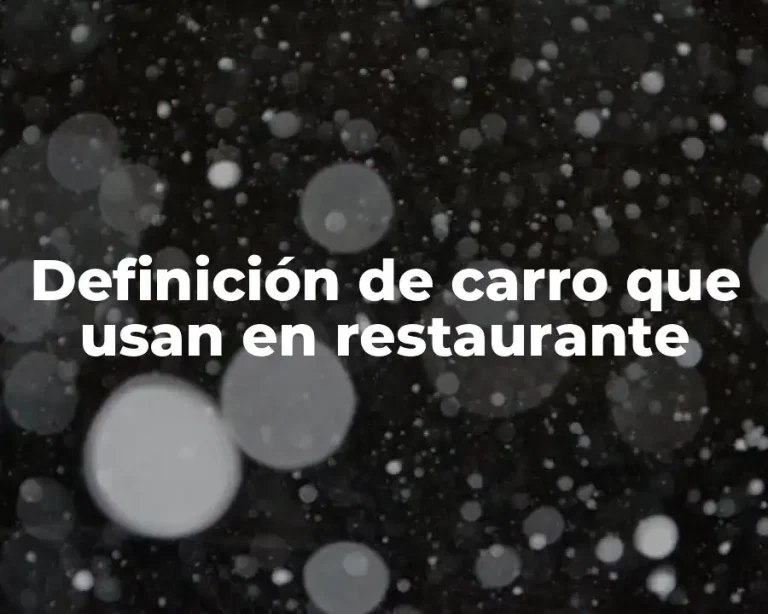 Definición de carro que usan en restaurante