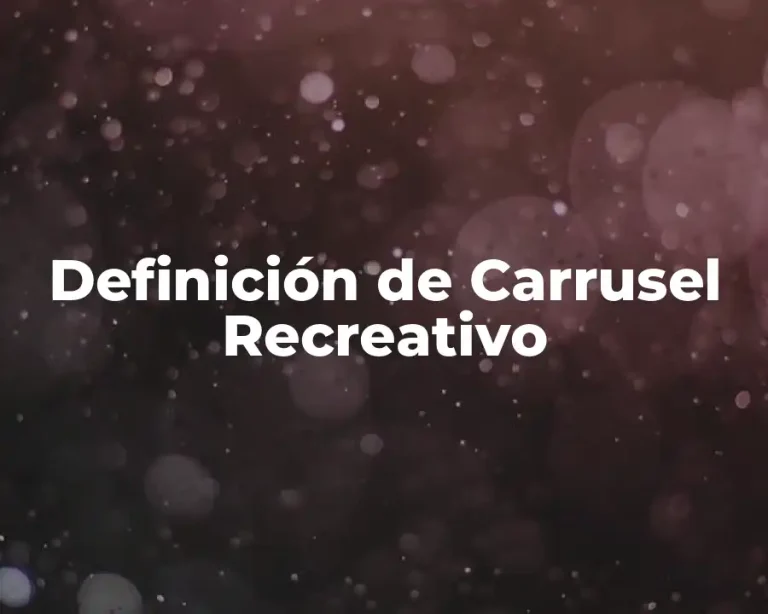 Definición de Carrusel Recreativo