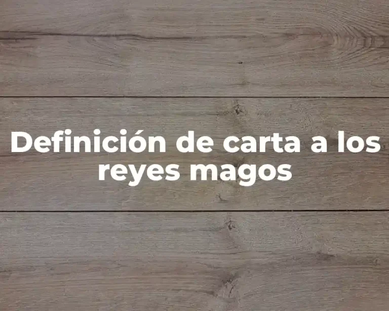 Definición de carta a los reyes magos